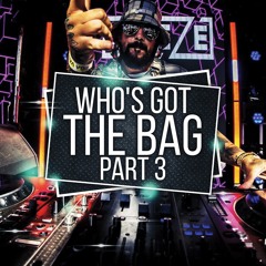 DJ Cheeze - Who's Got The Bag Part 3