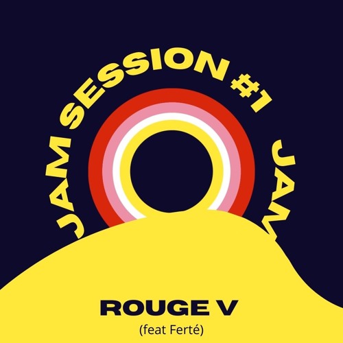 Jam Session #1  - Rouge V (feat Ferté)