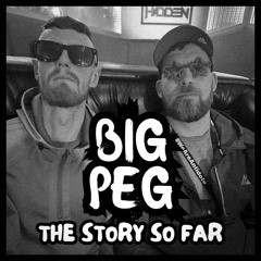 Big Peg - The Story So Far