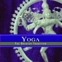 [Get] EPUB 📬 Yoga: The Greater Tradition by  David Frawley EBOOK EPUB KINDLE PDF