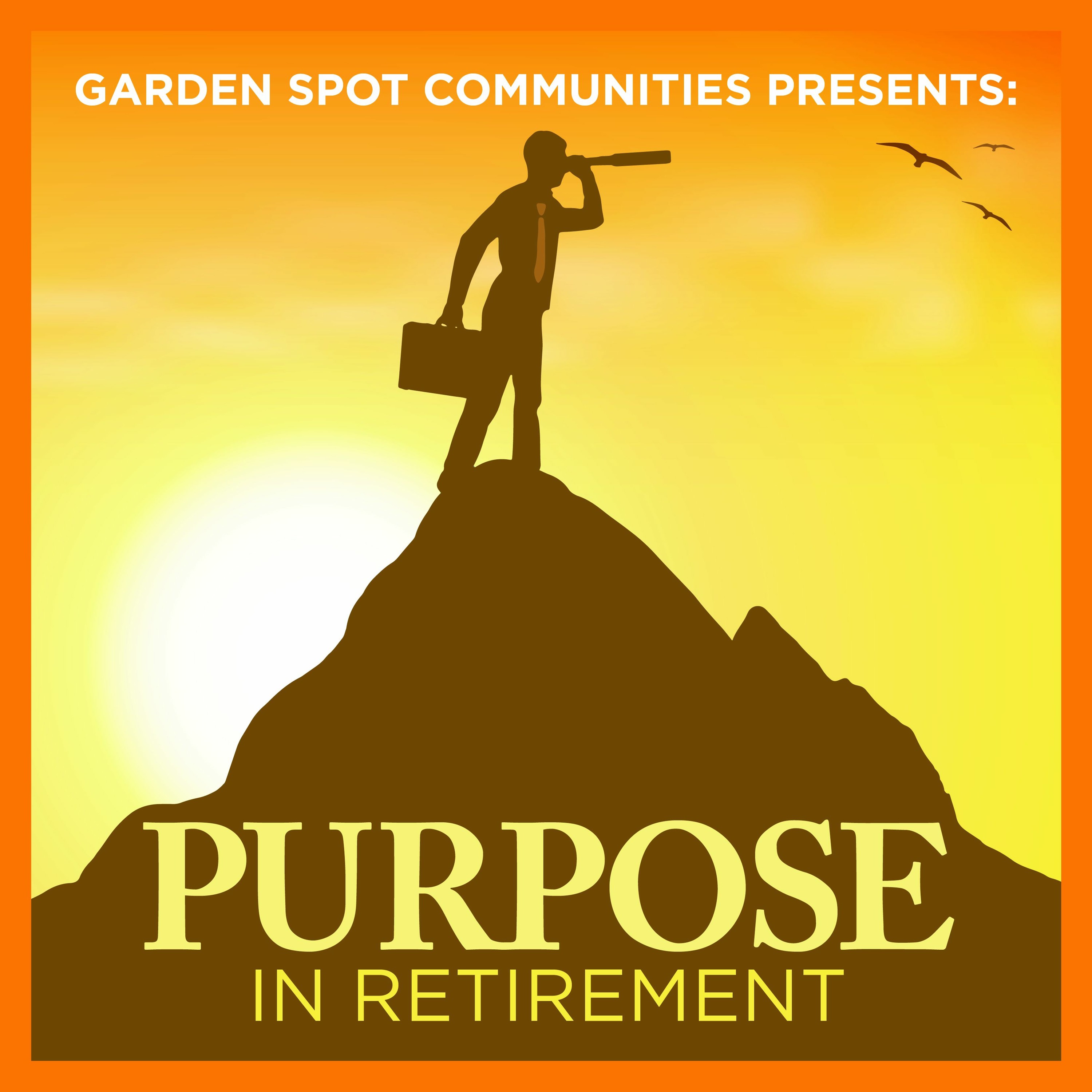 Garden Spot Communities presents: Purpose In Retirement