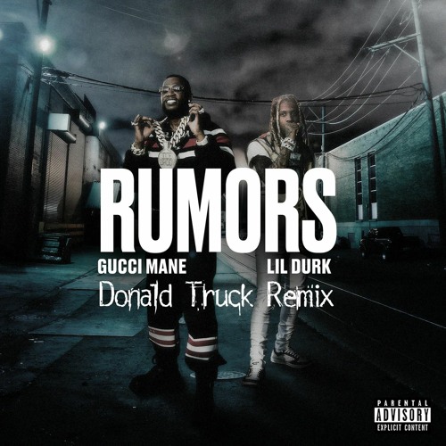 Stream Gucci Mane & Lil Durk - Rumors (Donald Truck Remix) by Donald Truck  | Listen online for free on SoundCloud