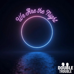 We are the Night