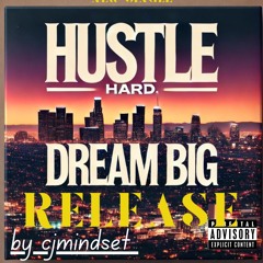 Hustle Hard Dream Big