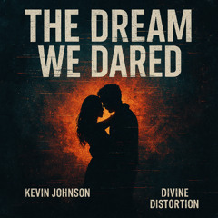 The Dream We Dared
