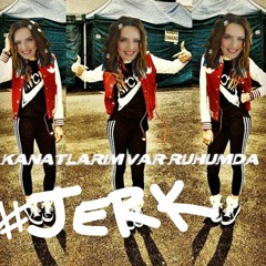KANATLARIM VAR RUHUMDA JERK REMIX
