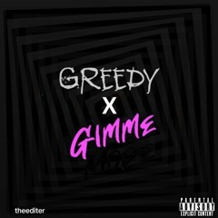 greedy x Gimme More (Edit/Mashed up)