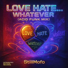 Love Hate Whatever (Acid Funk Mix)