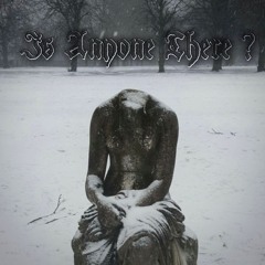 Is Anyone There ?  prod. GRIMBRXZY