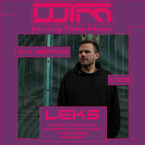 Wrong Time Music Mix Series Episode 05 by Leks