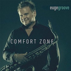 Euge Groove COMFORT ZONE (World Premier Interview)