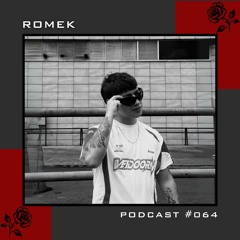 ROMEK - PODCAST #064