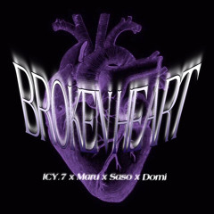 Broken Heart - ft. Maru, Saso, Domi