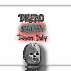 DINERO SANTANA DEMON BABY