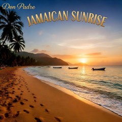 Don Padre - Jamaican Sunrise