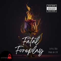 Little Red - Fatal Foreplay