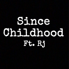 Jac Bell x RJ -Since Childhood