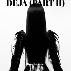 DEJA (part II)