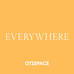 Everywhere'
