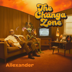 The Changa Zone (Allexander BL)