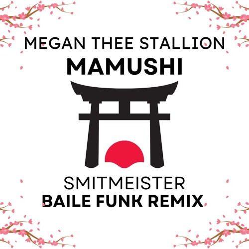 MEGAN THEE STALLION MAMUSHI BAILE FUNK BY SMITMEISTER [Boiler Room Supported]