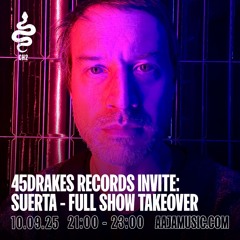 45drakes Records invite: Suerta - Aaja channel 2 - 10 09 25