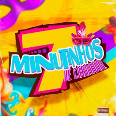 7 MINUTINHOS DE CARNAVAL ( DJ BN )