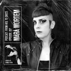 From Hell to Disco - #017 - Mara Mortem