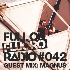 Paul Oakenfold - Full On Fluoro 042 (Magnus Takeover) -Download-