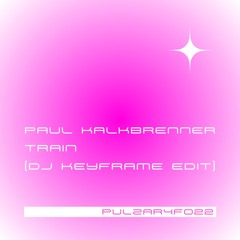 PULZAR 4 FREE: Paul Kalkbrenner - Train (DJ Keyframe Edit)[FREE DL]