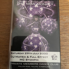 The New Monkey 29th July 2000 Dj's Matrix & Full effect Mc Stompin