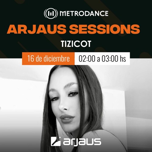 Arjaus Sessions pres @ Tizicot