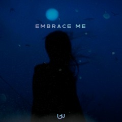 Unworldly - Embrace Me