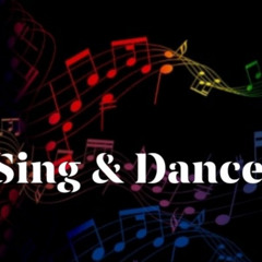 Sing & Dance