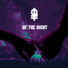 OF THE NIGHT
