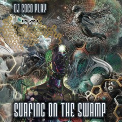 Surfing On The Swamp by Dj Coco play