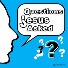 Questions Jesus Asked: Sermon 7 26-05-24-AM