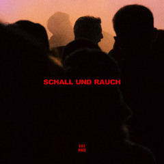 Schall und Rauch