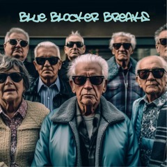 Blue Blocker Breaks