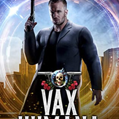 [DOWNLOAD] EBOOK 📦 Vax Humana: An Urban Fantasy Action Adventure (The Unbelievable M