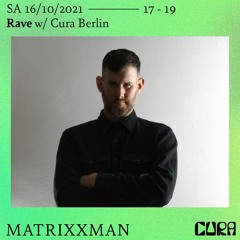 Matrixxman @ CURA Rave | 16.10.2021