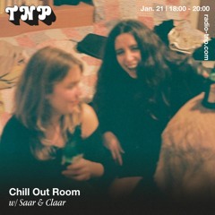 Chill Out Room w/ Saar & Claar @ Radio TNP 21.01.2023