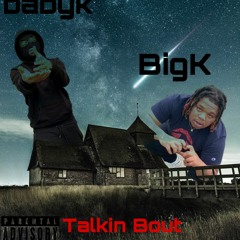 TALKINbOUT FT BABYK