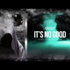 Odyssay - It's No Good