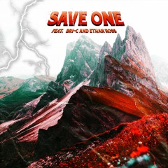 Save One (feat. Bri-C & Ethan Ross)