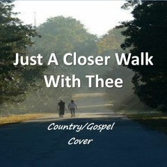 Just A Closer Walk With Thee - (Raw cover by Tony Harris)