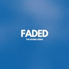 ZHU - Faded (The NGHBRS Remix) *Vocal slightly filtered for SC*