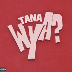 Wya? - Tana