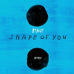 Ed Sheeran - Shape Of You ($tage Bootleg)