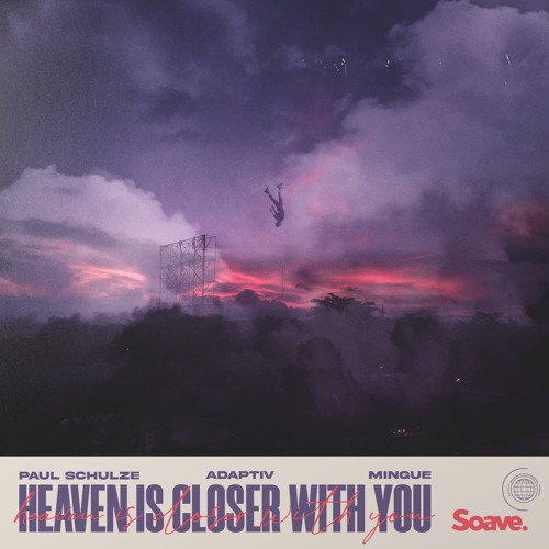 Paul Schulze, Adaptiv, Mingue - Heaven Is Closer With You